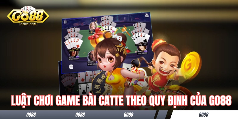 Luật chơi game bài Catte theo quy định của GO88
