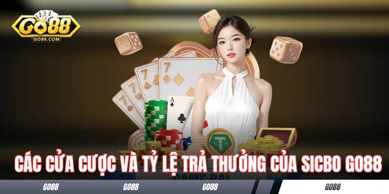 Các cửa cược và tỷ lệ trả thưởng của Sicbo GO88 
