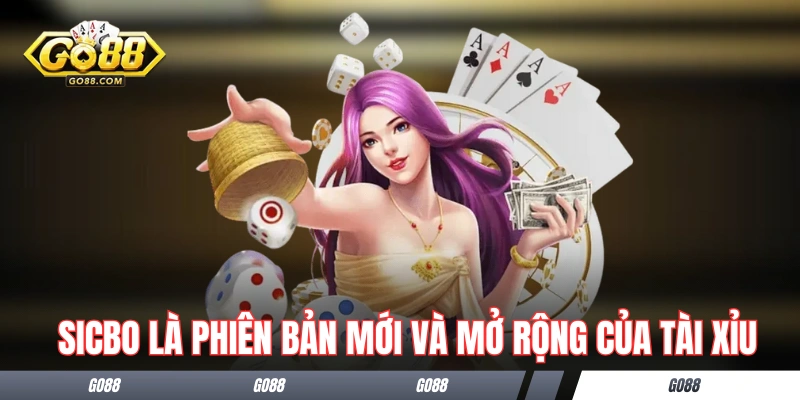 Sicbo GO88 là phiên bản mới và mở rộng của tài xỉu