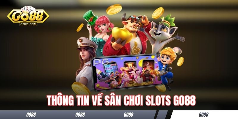 Thông tin về sân chơi slots Go88