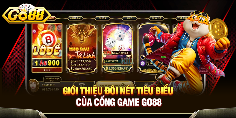 Giới thiệu đôi nét tiêu biểu của cổng game Go88